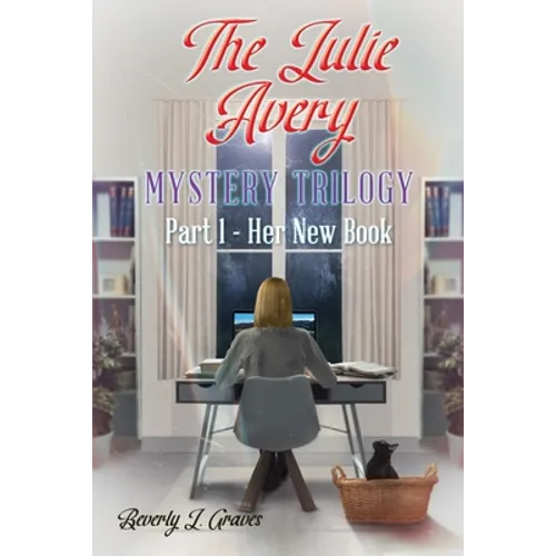 The Julie Avery Mystery Trilogy: Part 1 - Her New Book