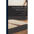The Theory of Preaching: Lectures on Homiletics