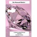 The Diamond Mindset: A Guided Workbook Journal