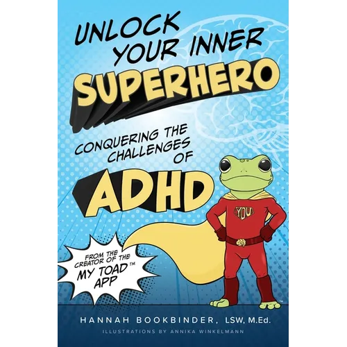 Unlock Your Inner Superhero: Conquering the Challenges of ADHD