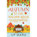 Autumn at the Willow River Guesthouse
