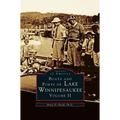 Boats and Ports of Lake Winnipesaukee: Volume II