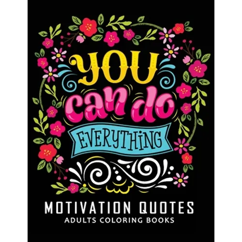 Motivation Quotes Adults Coloring books: Stress-relief Adults Coloring Book For Grown-ups
