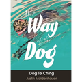 The Way of the Dog: Dog Te Ching