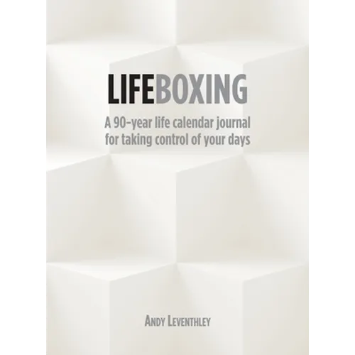 Lifeboxing: A 90-year life calendar journal for taking control of your days