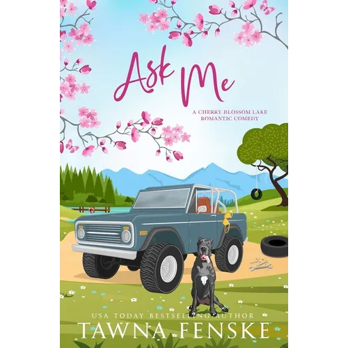 Ask Me: An opposites-attract, small-town romantic comedy