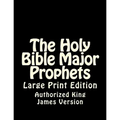 The Holy Bible Major Prophets: Large Print Edition