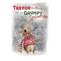 Trevor the Mouse and the Grumpy Snowman