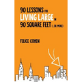 90 Lessons for Living Large in 90 Square Feet (...or more)