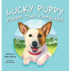 Lucky Puppy Finds Two Families - Hardcover