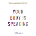 Your Body Is Speaking