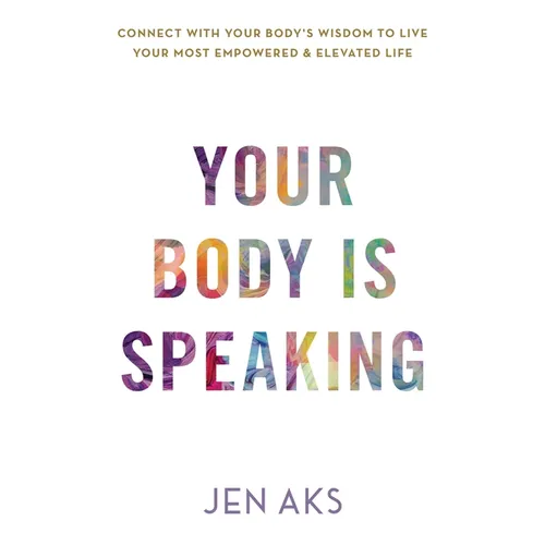 Your Body Is Speaking
