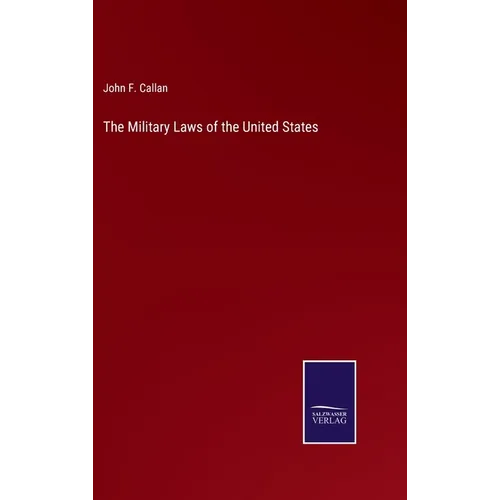 The Military Laws of the United States