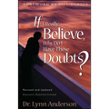 If I Really Believe, Why Do I Have These Doubts?