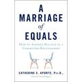 A Marriage of Equals: How to Achieve Balance in a Committed Relationship