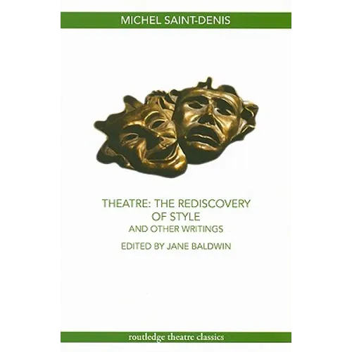 Theatre: The Rediscovery of Style and Other Writings