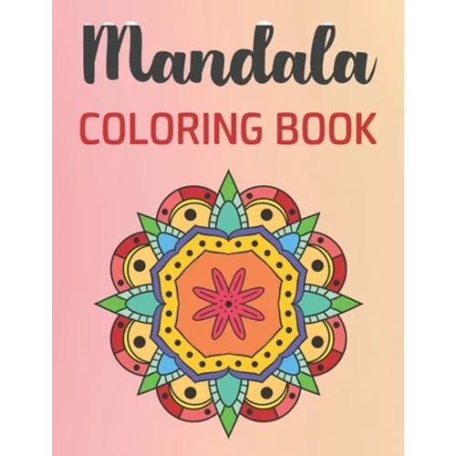 Mandala Coloring Book: 30 Gorgeous Mandalas for Meditation, Stress Relief and Relaxation