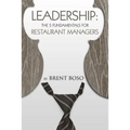 Leadership: The 5 Fundamentals for Restaurant Managers