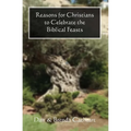 Reasons for Christians to Celebrate the Biblical Feasts