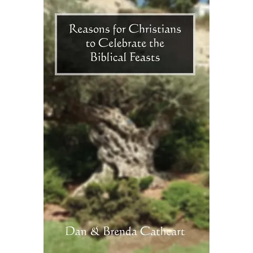 Reasons for Christians to Celebrate the Biblical Feasts