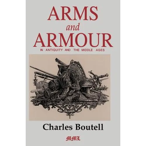 Arms and Armour in Antiquity and the Middle Ages