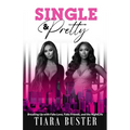 Single and Pretty: Breaking Up with Fake Love, Fake Friends, and the Nightlife