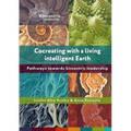 Cocreating with a living intelligent Earth: Pathways to kincentric leadership