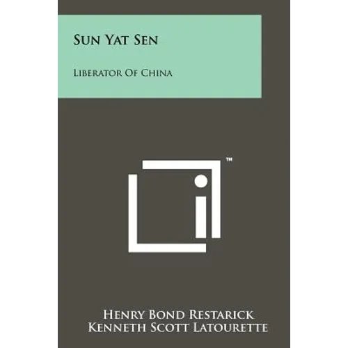 Sun Yat Sen: Liberator Of China