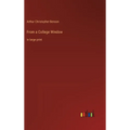 From a College Window: in large print