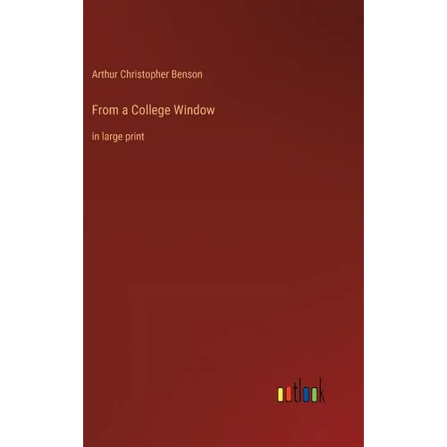 From a College Window: in large print