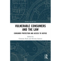 Vulnerable Consumers and the Law: Consumer Protection and Access to Justice