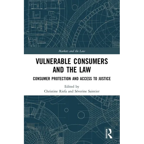 Vulnerable Consumers and the Law: Consumer Protection and Access to Justice
