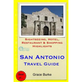 San Antonio Travel Guide: Sightseeing, Hotel, Restaurant & Shopping Highlights