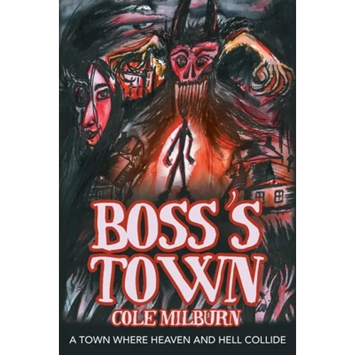 Boss's Town: A Town Where Heaven and Hell Collide