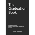 The Graduation Book: Beyond High School: Financial Literacy and Life Skills for Success