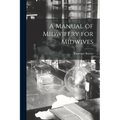 A Manual of Midwifery for Midwives