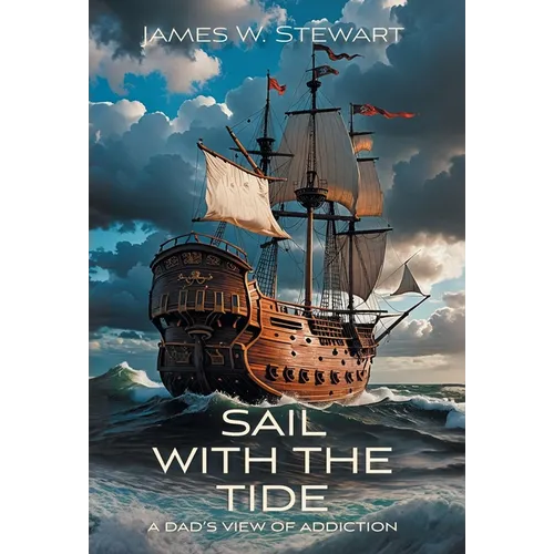 Sail with the Tide: a Dad's View of Addiction