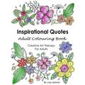 Inspirational Quotes Adult Colouring Book: Creative Art Therapy For Adults: (Colouring Books For Grownups)