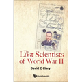 The Lost Scientists of World War II