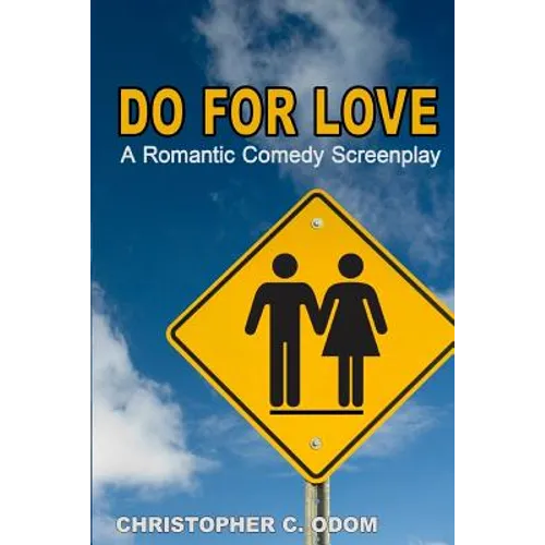 Do for Love: A Romantic Comedy Screenplay