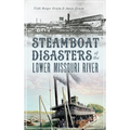 Steamboat Disasters of the Lower Missouri River