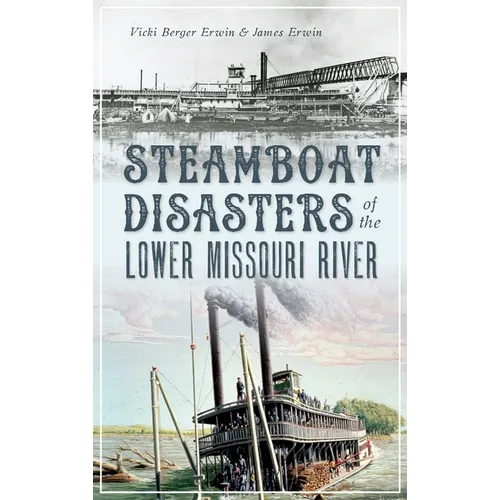 Steamboat Disasters of the Lower Missouri River