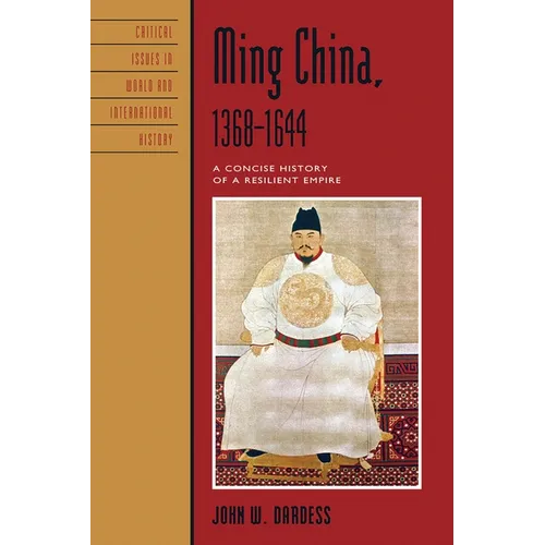 Ming China, 1368-1644: A Concise History of a Resilient Empire