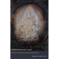 Photographies East: The Camera and Its Histories in East and Southeast Asia