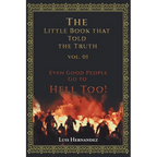 The Little Book that Told the Truth Vol. 01: Even Good People Go to Hell Too! - Paperback