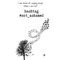 #not_ashamed
