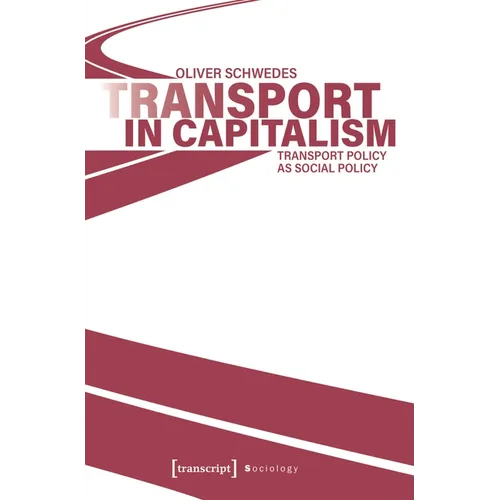 Transport in Capitalism: Transport Policy as Social Policy