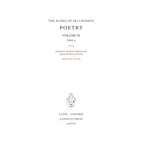 Poetry III, tome 4: Twenty-seven thousand Aspiration-Plants, part 202 to 270