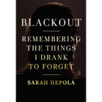 Blackout: Remembering the Things I Drank to Forget - Hardcover