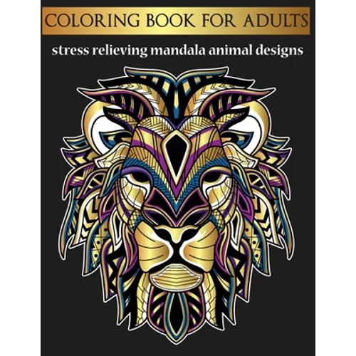 coloring book for adults stress relieving mandala animal designs: coloring book for adults to relieve stress